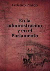 En la administracion y en el Parlamento