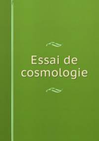 Essai de cosmologie