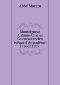 Monseigneur Antoine-Charles Cousseau ancien eveque d