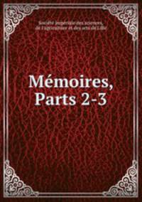 Memoires, Parts 2-3