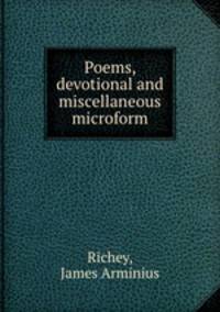 Poems, devotional and miscellaneous microform