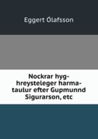 Nockrar hyg-hreysteleger harma-taulur efter Gupmunnd Sigurarson, etc