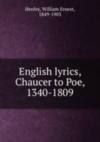 English lyrics, Chaucer to Poe, 1340-1809