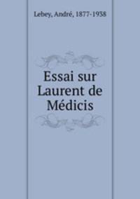 Essai sur Laurent de Me?dicis