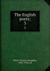 The English poets;. 3