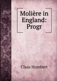 Moliere in England: Progr.