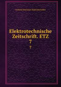 Elektrotechnische Zeitschrift. ETZ. 7