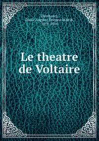 Le theatre de Voltaire