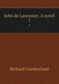 John de Lancaster. A novel. 1