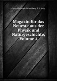 Magazin fur das Neueste aus der Physik und Naturgeschichte, Volume 4
