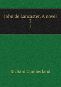 John de Lancaster. A novel. 2