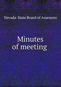 Minutes of meeting .