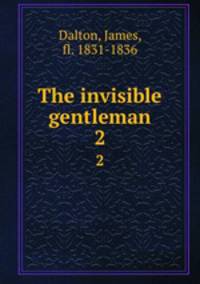 The invisible gentleman. 2