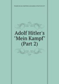 Adolf Hitler`s "Mein Kampf" (Part 2)