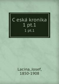 Ceska kronika. 1 pt.1