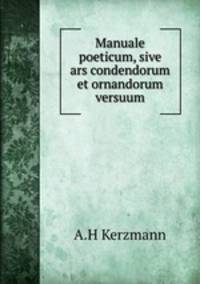Manuale poeticum, sive ars condendorum et ornandorum versuum
