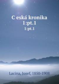 Ceska kronika. 1:pt.1