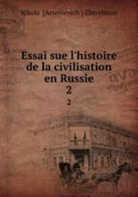 Essai sue l`histoire de la civilisation en Russie. 2