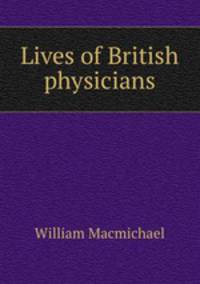 Lives of British physicians