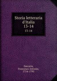 Storia letteraria d`Italia. 13-14