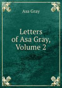 Letters of Asa Gray, Volume 2