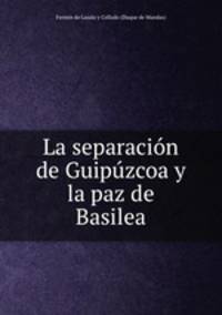 La separacion de Guipuzcoa y la paz de Basilea