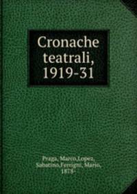 Cronache teatrali, 1919-31