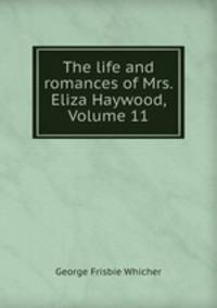 The life and romances of Mrs. Eliza Haywood, Volume 11