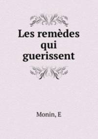 Les remedes qui guerissent