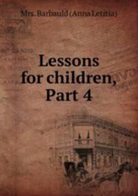 Lessons for children, Part 4