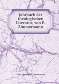 Jahrbuch der theologischen Literatur, von E. Zimmermann