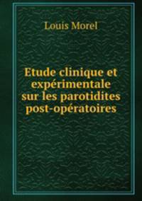 Etude clinique et experimentale sur les parotidites post-operatoires