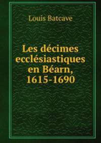 Les decimes ecclesiastiques en Bearn, 1615-1690