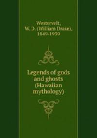Legends of gods and ghosts (Hawaiian mythology)