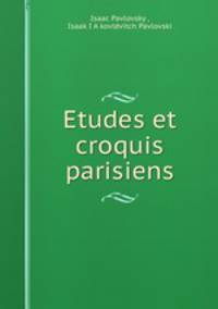 Etudes et croquis parisiens