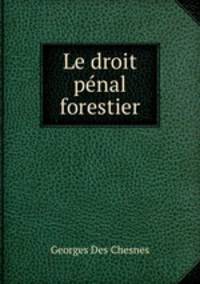 Le droit penal forestier