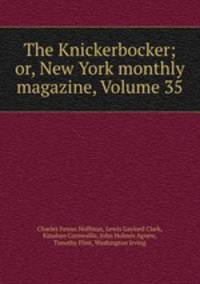 The Knickerbocker; or, New York monthly magazine, Volume 35