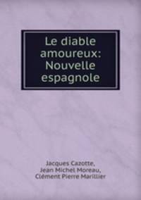 Le diable amoureux: Nouvelle espagnole