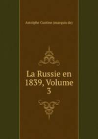 La Russie en 1839, Volume 3