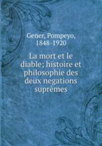 La mort et le diable; histoire et philosophie des deux negations supremes