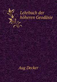 Lehrbuch der hoheren Geodasie