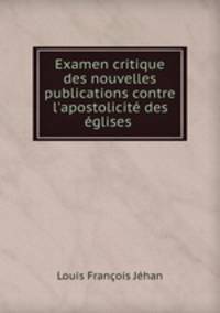 Examen critique des nouvelles publications contre l