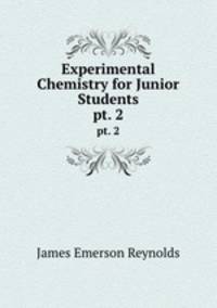 Experimental Chemistry for Junior Students. pt. 2