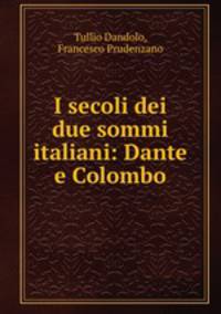 I secoli dei due sommi italiani: Dante e Colombo