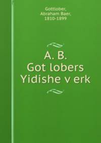 A. B. Got?lobers Yidishe v?erk