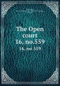 The Open court. 16, no.559