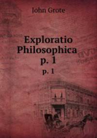 Exploratio Philosophica .. p. 1