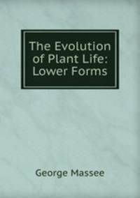 The Evolution of Plant Life: Lower Forms