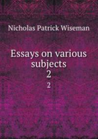 Essays on various subjects. 2