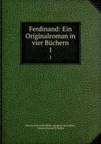 Ferdinand: Ein Originalroman in vier Bchern. 1